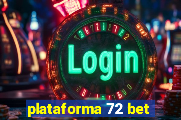 plataforma 72 bet
